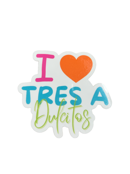 “I ❤️ Tres A Dulcitos” Sticker